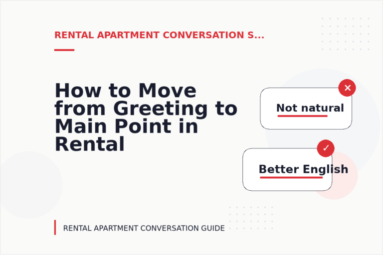 How to Move from Greeting to Main Point in Rental Apartment Conversation English