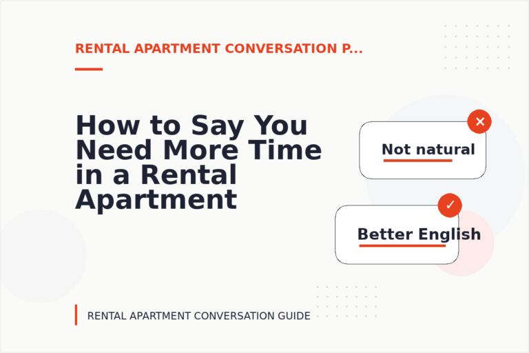 How to Say You Need More Time in a Rental Apartment Conversation How to Say You Need More Time in a Rental Apartment Conversation