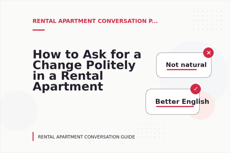 How to Ask for a Change Politely in a Rental Apartment Conversation How to Ask for a Change Politely in a Rental Apartment Conversation