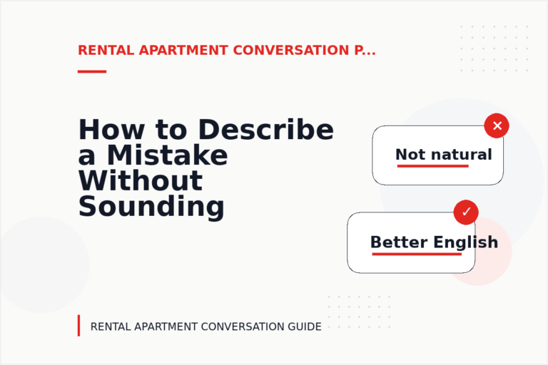 How to Describe a Mistake Without Sounding Rude in Rental Apartment Conversation English How to Describe a Mistake Without Sounding Rude in Rental Apartment Conversation English