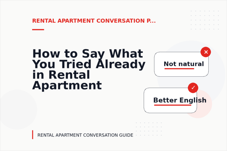 How to Say What You Tried Already in Rental Apartment Conversation English How to Say What You Tried Already in Rental Apartment Conversation English