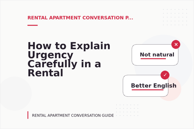 How to Explain Urgency Carefully in a Rental Apartment Conversation How to Explain Urgency Carefully in a Rental Apartment Conversation